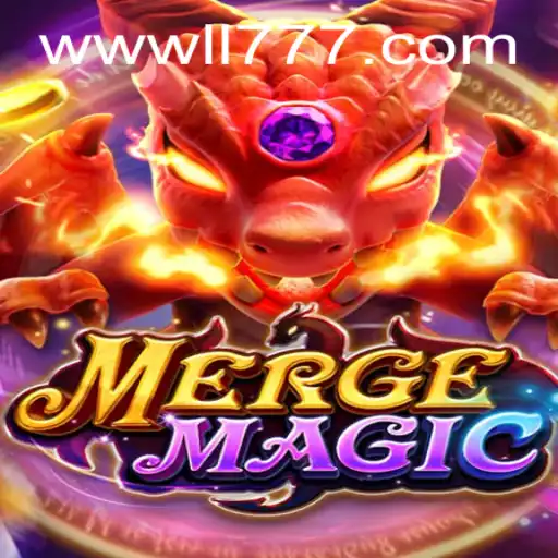 Explore the Enchanting World of MergeMagic and LL777.COM