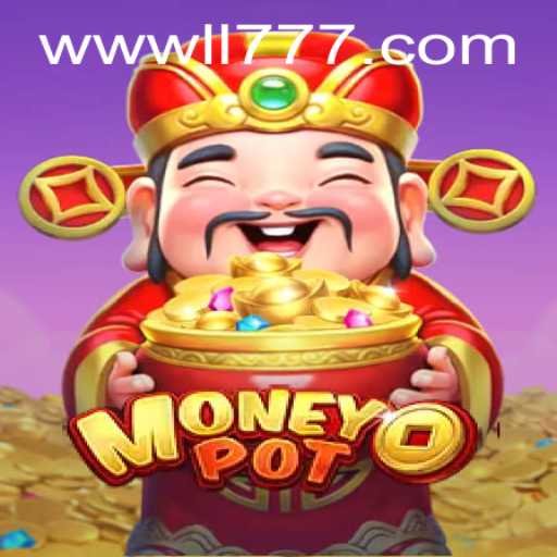 Discover the Exciting World of MoneyPot: A Deep Dive Into LL777.COM's Thrilling Game