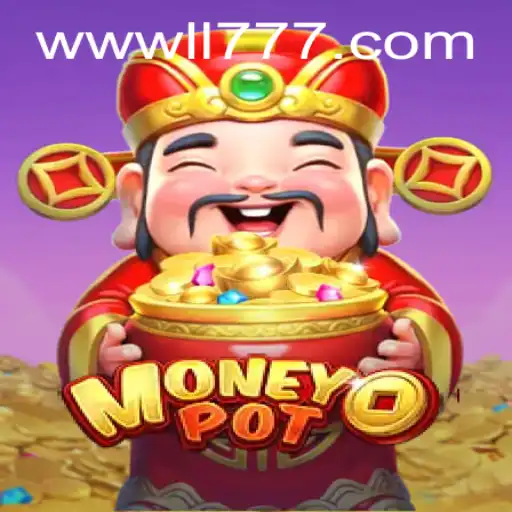 Discover the Exciting World of MoneyPot: A Deep Dive Into LL777.COM's Thrilling Game